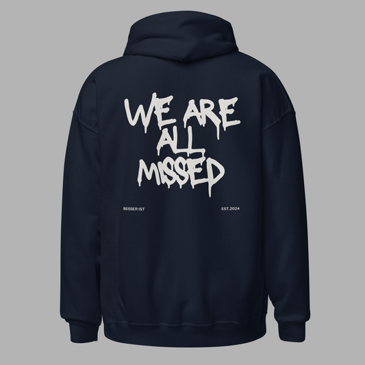 WE ARE ALL MISSED - Hoodie