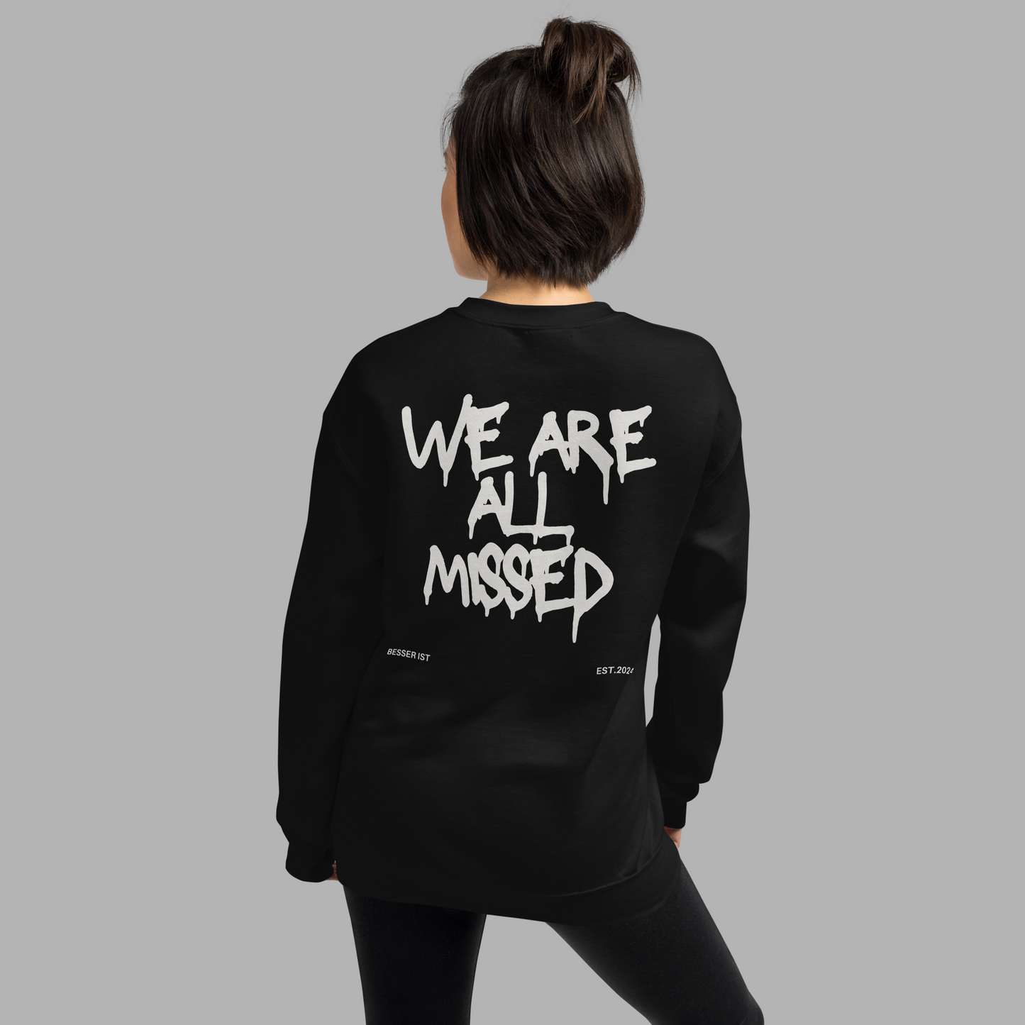 WE ARE ALL MISSED - Sweatshirt