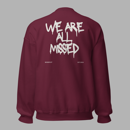 WE ARE ALL MISSED - Sweatshirt