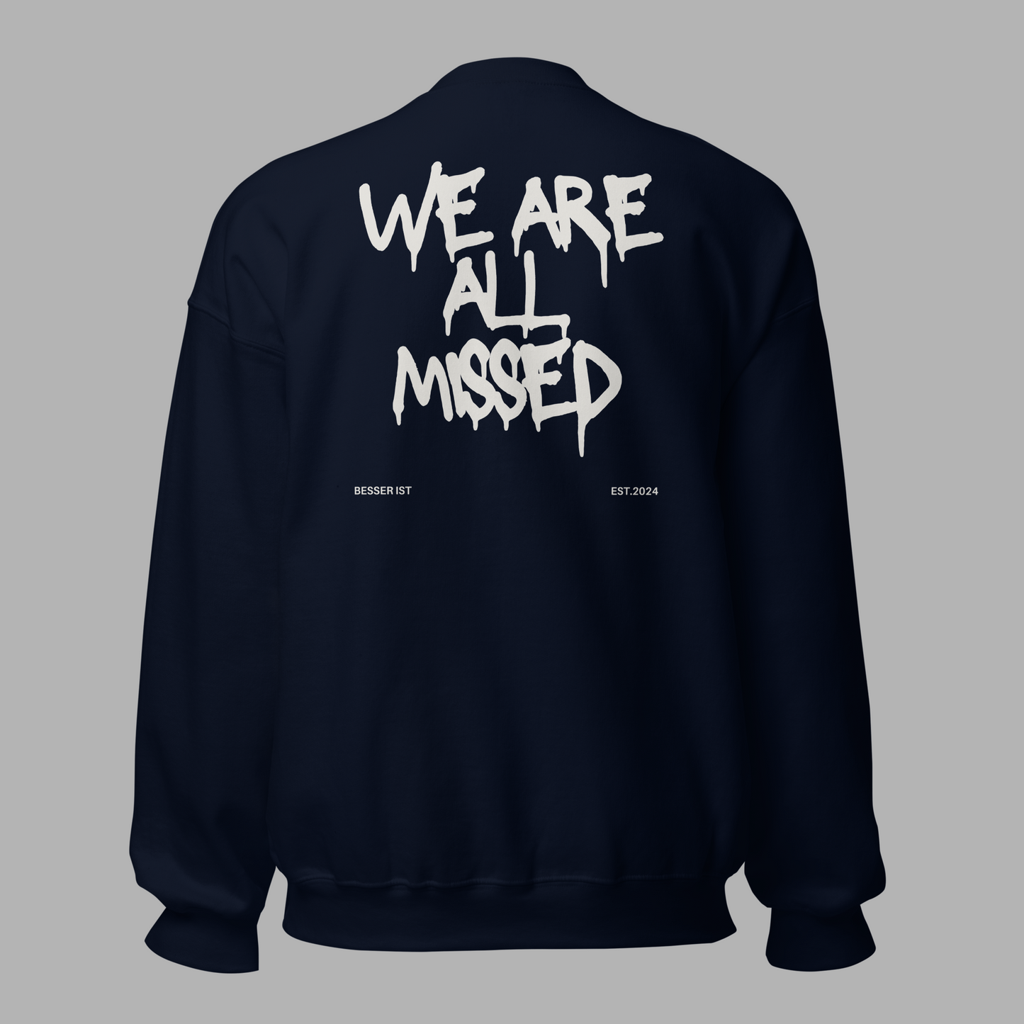 WE ARE ALL MISSED - Sweatshirt