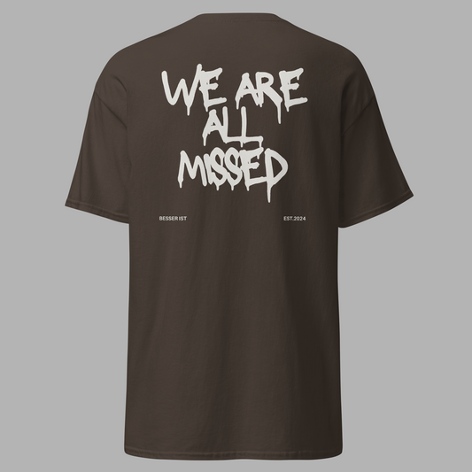 WE ARE ALL MISSED - T-Shirt
