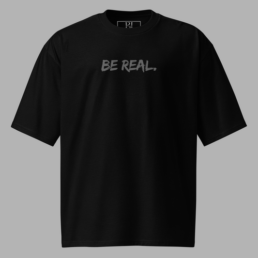 BE REAL - Oversized T-Shirt