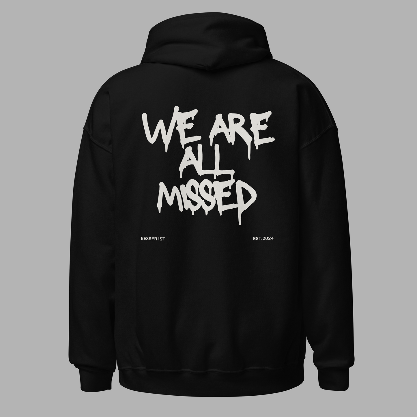 WE ARE ALL MISSED - Hoodie