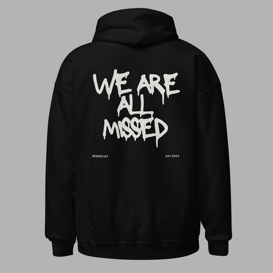 WE ARE ALL MISSED - Hoodie