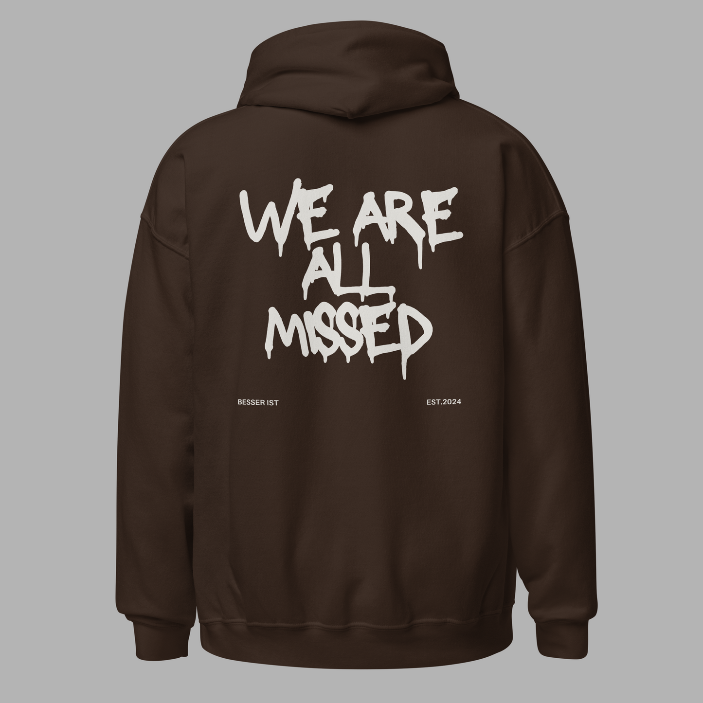 WE ARE ALL MISSED - Hoodie