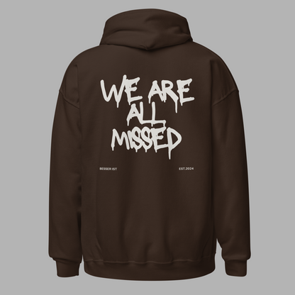 WE ARE ALL MISSED - Hoodie