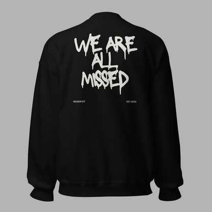 WE ARE ALL MISSED - Sweatshirt