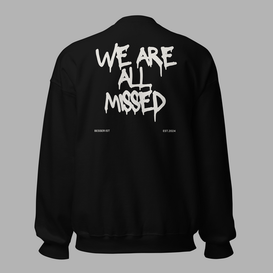 WE ARE ALL MISSED - Sweatshirt