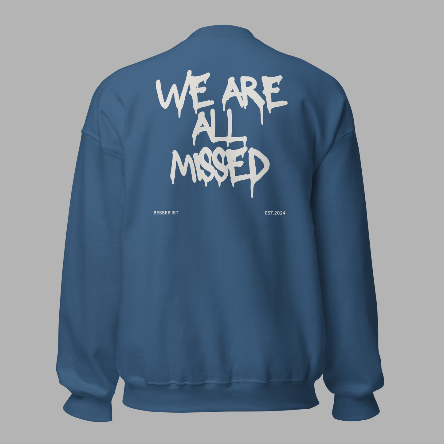 WE ARE ALL MISSED - Sweatshirt