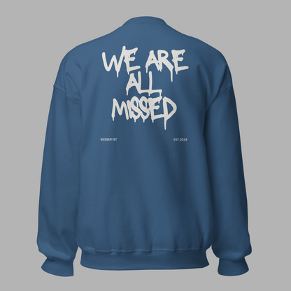 WE ARE ALL MISSED - Sweatshirt