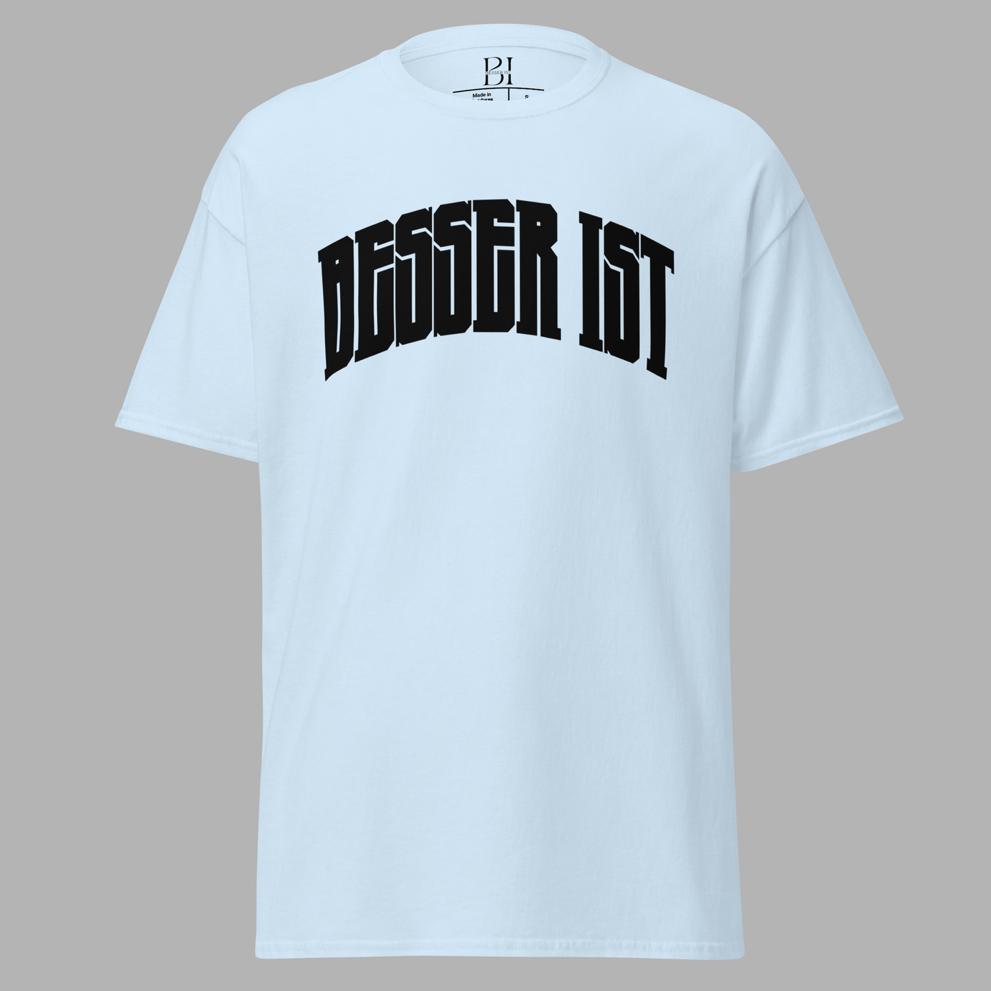 BESSER IST Front Curved - Classic T-Shirt