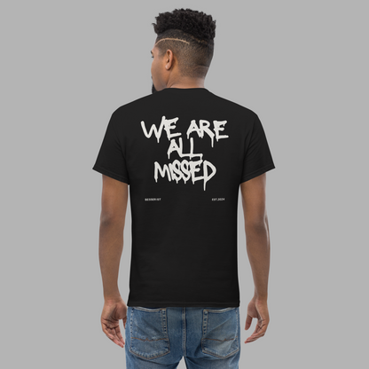 WE ARE ALL MISSED - T-Shirt