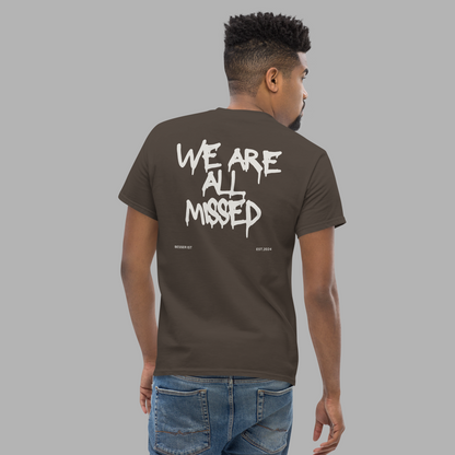 WE ARE ALL MISSED - T-Shirt