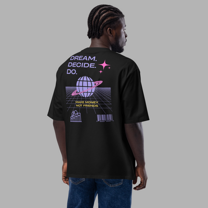 DREAM. DECIDE. DO. - Oversized T-Shirt