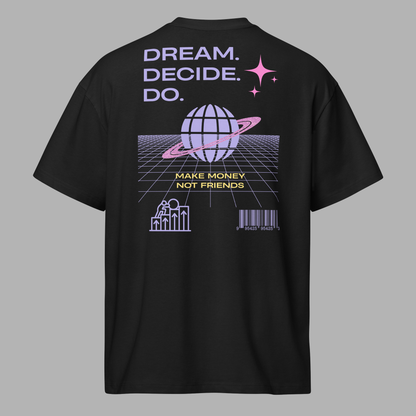 DREAM. DECIDE. DO. - Boxy T-Shirt