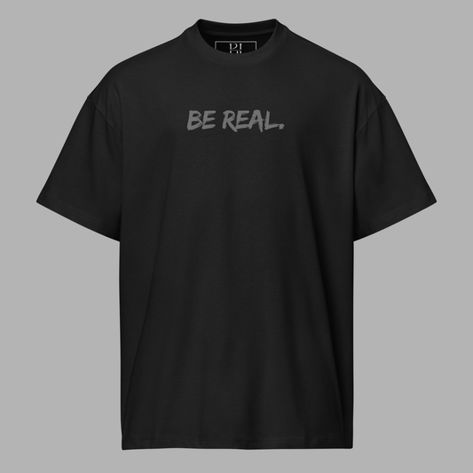 BE REAL - Boxy T-Shirt