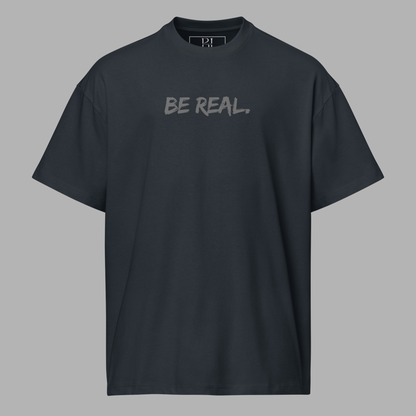 BE REAL - Boxy T-Shirt